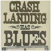 Crash Landing Blues